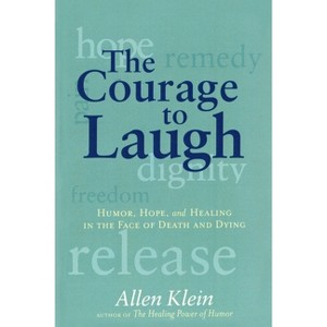 The Courage to Laugh - by  Allen Klein (Paperback) - 1 of 1
