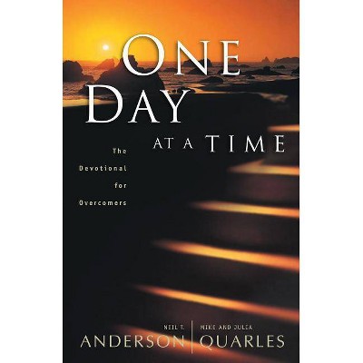 One Day at a Time - by  Neil T Anderson & Mike Quarles & Julia Quarles (Paperback)