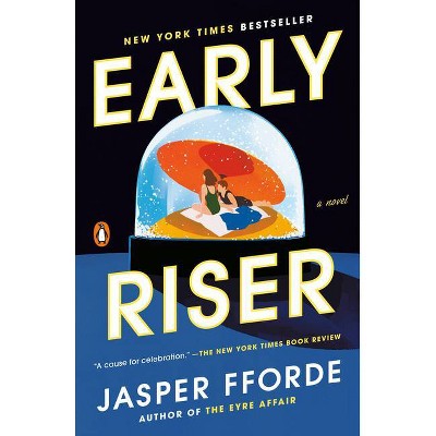 Early Riser - by  Jasper Fforde (Paperback)