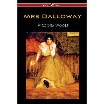 Mrs Dalloway (Wisehouse Classics Edition) - by  Virginia Woolf (Paperback)