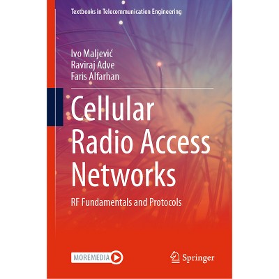 Cellular Radio Access Networks - (Textbooks in Telecommunication Engineering) by  Ivo Maljevic & Faris Alfarhan & Raviraj Adve (Hardcover)