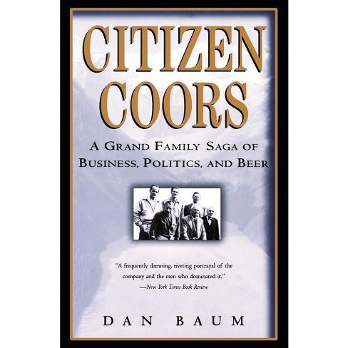 Citizen Coors - by  Dan Baum (Paperback) - image 1 of 1