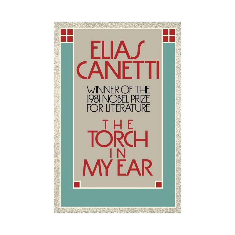 Torch in My Ear - by  Elias Canetti (Paperback), 1 of 2