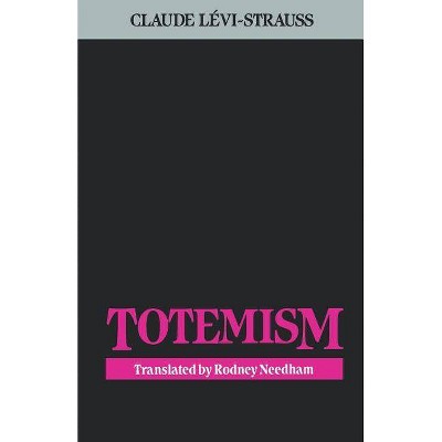 Totemism - by  Claude Levi-Strauss (Paperback)