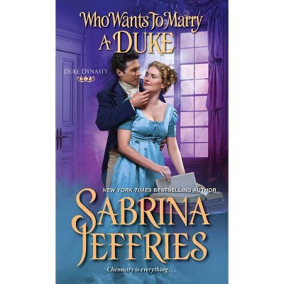 Who Wants to Marry a Duke - (Duke Dynasty) by Sabrina Jeffries (Paperback)
