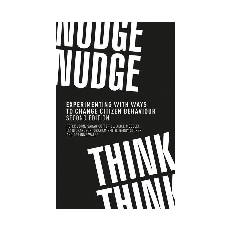 Nudge, Nudge, Think, Think - by  Peter John & Sarah Cotterill & Alice Moseley & Liz Richardson & Graham Smith & Gerry Stoker & Corinne Wales, 1 of 2