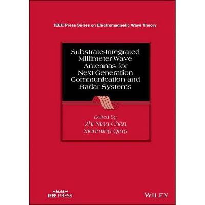 Substrate-Integrated Millimeter-Wave Antennas for Next-Generation Communication and Radar Systems - (IEEE Press Electromagnetic Wave Theory)