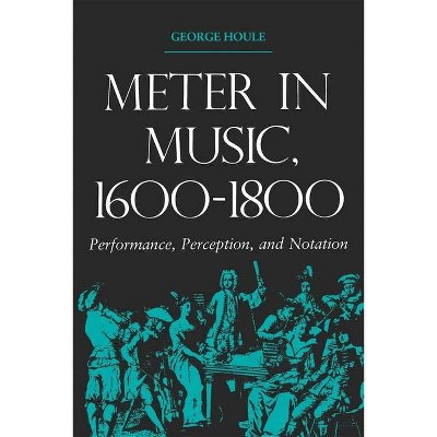 Meter in Music, 1600-1800 - by  George Houle (Paperback)