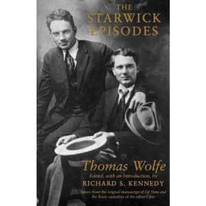 The Starwick Episodes - (Southern Literary Studies) by  Thomas Wolfe & Richard S Kennedy (Paperback) - 1 of 1