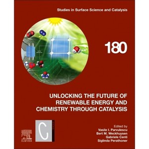 Unlocking the Future of Renewable Energy and Chemistry Through Catalysis - (Studies in Surface Science and Catalysis) (Paperback) - 1 of 1