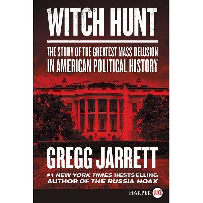 Witch Hunt - Large Print by  Gregg Jarrett (Paperback)