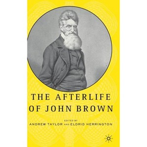 The Afterlife of John Brown - by  E Herrington (Hardcover) - 1 of 1