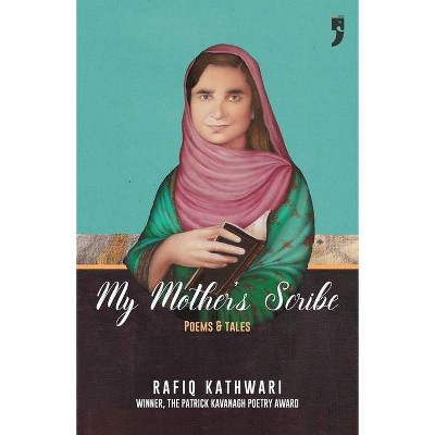 My Mother's Scribe - by  Rafiq Kathwari (Paperback)