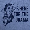 Womens Here For The Drama T Shirt Funny Juicy Gossip Spectator Joke Tee For Ladies - Crazy Dog Women's T Shirt - image 2 of 4