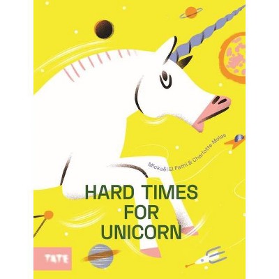 Hard Times for Unicorn - by  Mickaël El Fathi (Hardcover)