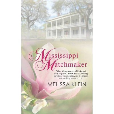 Mississippi Matchmaker - by  Melissa Klein (Paperback)