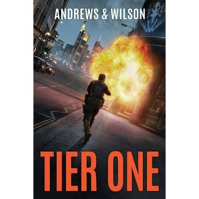 Tier One - (Tier One Thrillers) by  Brian Andrews & Jeffrey Wilson (Paperback)