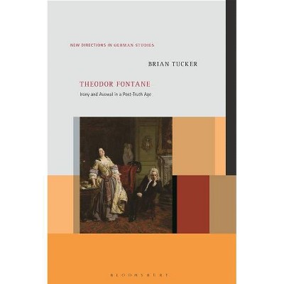 Theodor Fontane - (New Directions in German Studies) by  Brian Tucker (Hardcover)