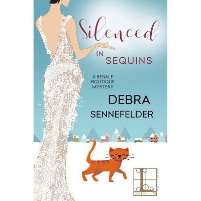 Silenced in Sequins - (Resale Boutique Mystery) by  Debra Sennefelder (Paperback)