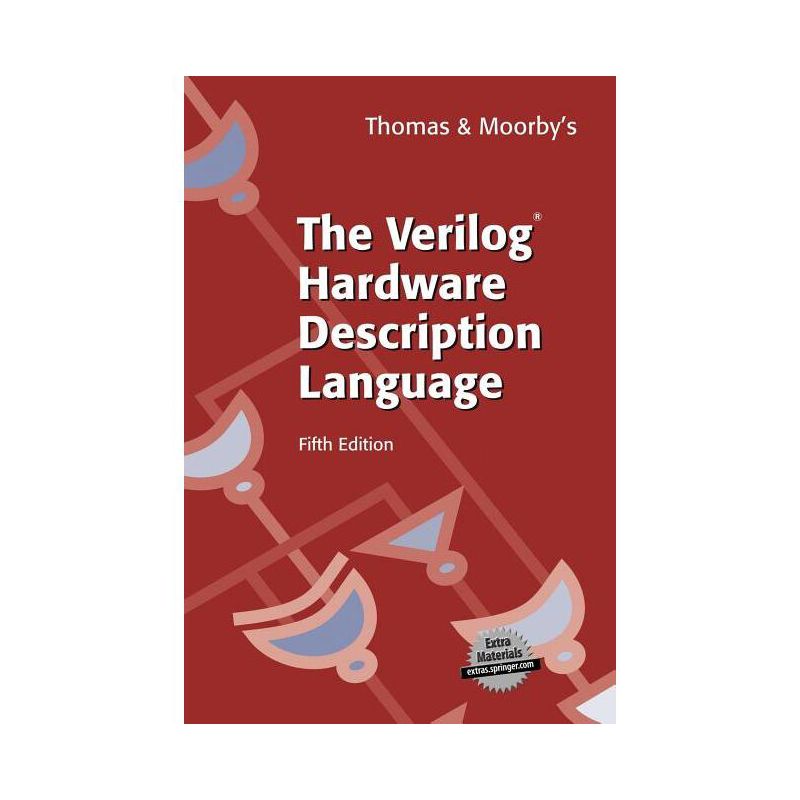 The Verilog(r) Hardware Description Language - 5th Edition by  Donald Thomas & Philip Moorby (Paperback), 1 of 2