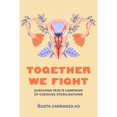 Together We Fight - by Ñusta Carranza Ko