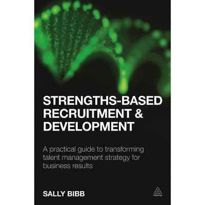 Strengths-Based Recruitment and Development - by  Sally Bibb (Paperback)