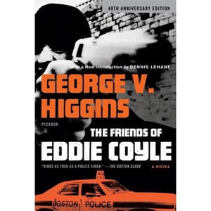 The Friends of Eddie Coyle - 40th Edition by  George V Higgins (Paperback) - 1 of 1