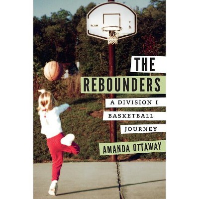 The Rebounders - by  Amanda Ottaway (Hardcover)