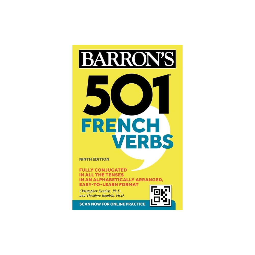 501 French Verbs, Ninth Edition - (Barrons 501 Verbs) by Barrons Educational Series & Christopher Kendris & Theodore Kendris (Paperback)