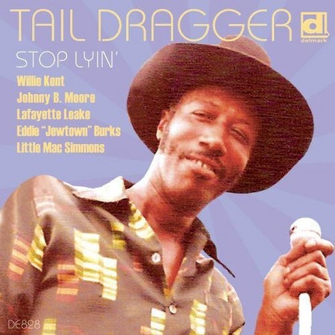 Tail Dragger & His Chicago Blues Band - Stop Lyin (CD) - image 1 of 1