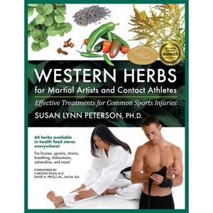 Western Herbs for Martial Artists and Contact Athletes - by  Susan Lynn Peterson (Paperback) - 1 of 1