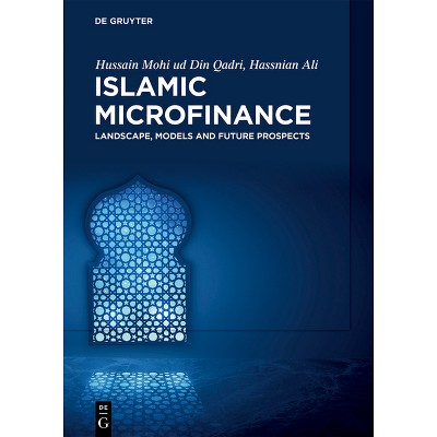 Islamic Microfinance - by  Hussain Mohi Ud Din Qadri & Hassnian Ali (Hardcover)