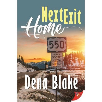 Next Exit Home - by  Dena Blake (Paperback)