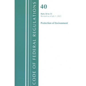Code of Federal Regulations, Title 40 Protection of the Environment 50-51, Revised as of July 1, 2023 - (Paperback) - 1 of 1