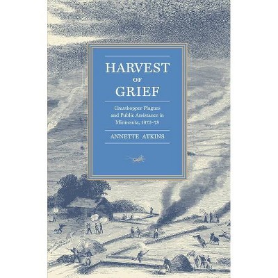 Harvest of Grief - by  Annette Atkins (Paperback)