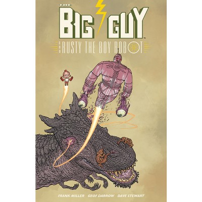 Big Guy and Rusty the Boy Robot (Second Edition) - by  Frank Miller (Paperback)