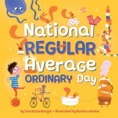 National Regular Average Ordinary Day - by  Lisa Katzenberger (Hardcover)