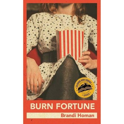 Burn Fortune - by  Brandi Homan (Paperback)