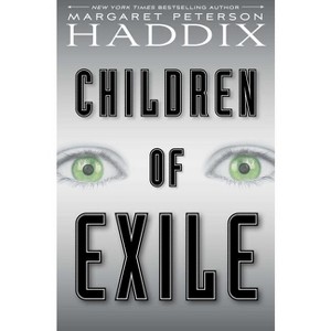 Children of Exile, 1 - by  Margaret Peterson Haddix (Hardcover) - 1 of 1