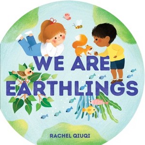 We Are Earthlings - by  Rachel Qiuqi (Board Book) - 1 of 1
