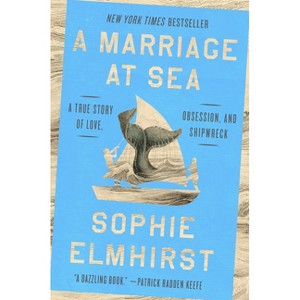 A Marriage at Sea - by  Sophie Elmhirst (Hardcover) - 1 of 1