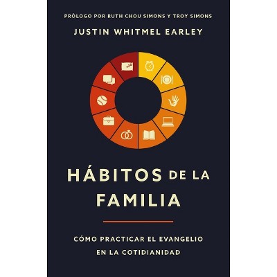 Hábitos de la Familia - by  Justin Whitmel Earley (Paperback)