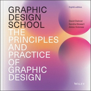 Graphic Design School - 8th Edition by  David Dabner & Sandra Stewart & Abbie Vickress (Paperback) - 1 of 1