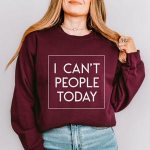 Simply Sage Market I Can't People Today Sweatshirt - 1 of 4