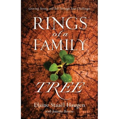 Rings of a Family Tree - by  Elaine Staael Haugen (Paperback)