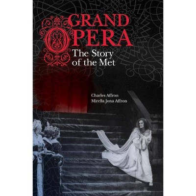 Grand Opera - by  Charles Affron & Mirella Jona Affron (Hardcover)