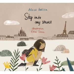 Step Into My Shoes - by  Alkisti Halikia (Hardcover) - 1 of 1