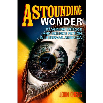 Astounding Wonder - by  John Cheng (Paperback)