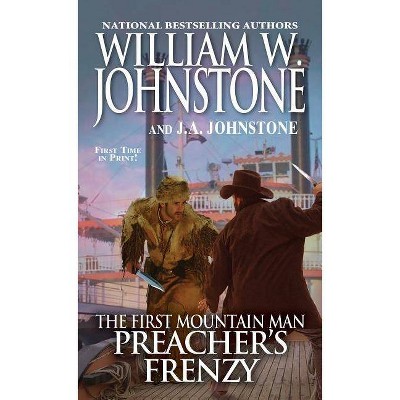 Preacher's Frenzy - (Preacher/First Mountain Man) by  William W Johnstone & J A Johnstone (Paperback)