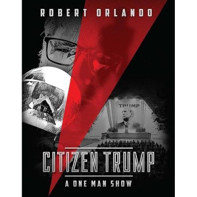 Citizen Trump - by  Robert Orlando (Hardcover)